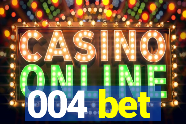 004 bet